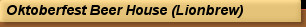 Oktoberfest Beer House (Lionbrew)