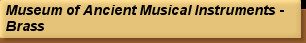 Museum of Ancient Musical Instruments - Brass