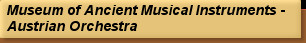 Museum of Ancient Musical Instruments - Austrian Orchestra